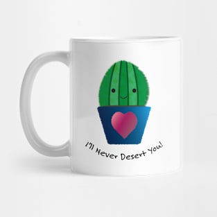 I'll Never Desert You Cactus Mug